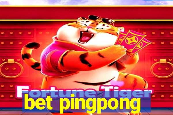 bet pingpong